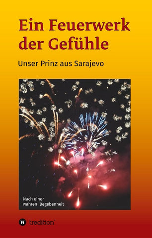Ein Feuerwerk der Gefühle - Unser Prinz aus Sarajevo