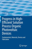 Progress in High-Efficient Solution Process Organic Photovoltaic Devices