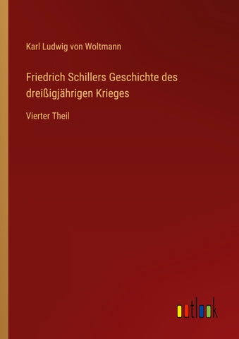 Friedrich Schillers Geschichte des dreißigjährigen Krieges