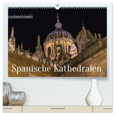 Spanische Kathedralen (hochwertiger Premium Wandkalender 2027 DIN A2 quer), Kunstdruck in Hochglanz