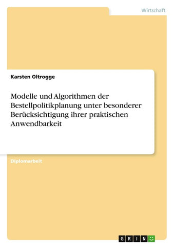 Modelle und Algorithmen der Bestellpolitikplanung unter besonderer Berücksichtigung ihrer praktischen Anwendbarkeit