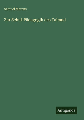Zur Schul-Pädagogik des Talmud