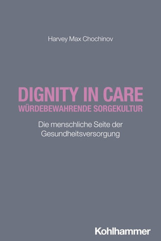 Dignity in Care - Würdebewahrende Sorgekultur