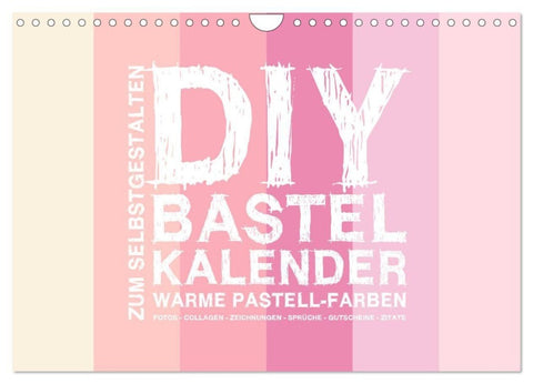 DIY Bastel-Kalender -Warme Pastell Farben- Zum Selbstgestalten (Wandkalender 2027 DIN A4 quer), CALVENDO Monatskalender