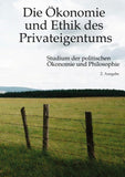 Die Ökonomie und Ethik des Privateigentums