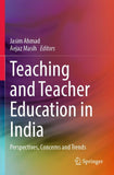 Teaching and Teacher Education in India