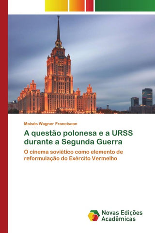 A questão polonesa e a URSS durante a Segunda Guerra