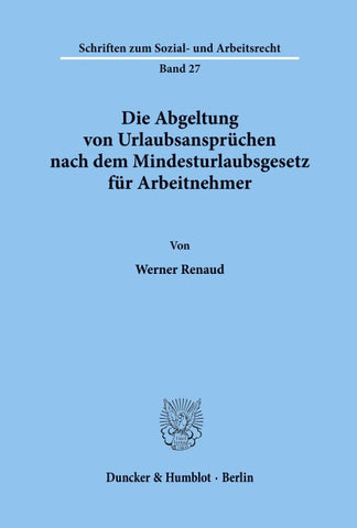 Die Abgeltung von Urlaubsansprüchen nach dem Mindesturlaubsgesetz für Arbeitnehmer.
