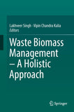 Waste Biomass Management – A Holistic Approach