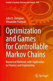 Optimization and Games for Controllable Markov Chains