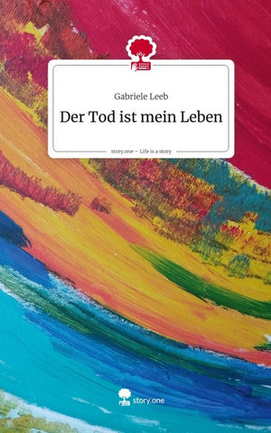 Der Tod ist mein Leben. Life is a Story - story.one