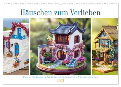 Häuschen zum Verlieben (Wandkalender 2027 DIN A2 quer), CALVENDO Monatskalender