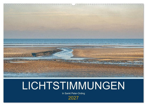 Lichtstimmungen in Sankt Peter-Ording (Wandkalender 2027 DIN A2 quer), CALVENDO Monatskalender