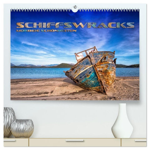 Schiffswracks - morbide Schönheiten (hochwertiger Premium Wandkalender 2026 DIN A2 quer), Kunstdruck in Hochglanz