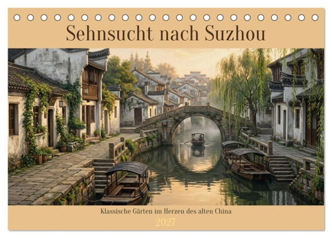 Sehnsucht nach Suzhou (Tischkalender 2027 DIN A5 quer), CALVENDO Monatskalender