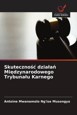 Skuteczno¿¿ dzia¿a¿ Mi¿dzynarodowego Trybuna¿u Karnego