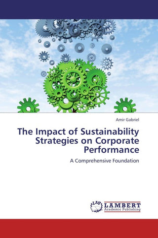 The Impact of Sustainability Strategies on Corporate Performance