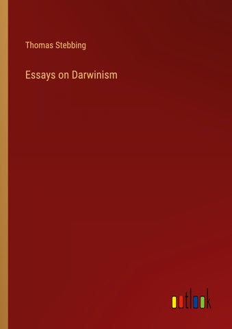 Essays on Darwinism