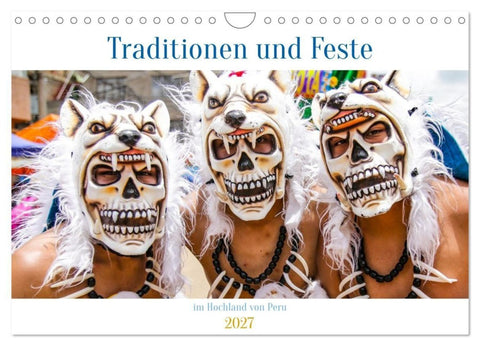 Traditionen und Feste im Hochland von Peru (Wandkalender 2027 DIN A4 quer), CALVENDO Monatskalender