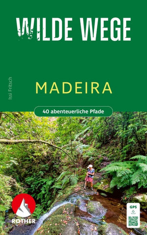 ROTHER Wanderbuch Wilde Wege Madeira