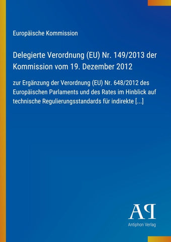 Delegierte Verordnung (EU) Nr. 149/2013 der Kommission vom 19. Dezember 2012