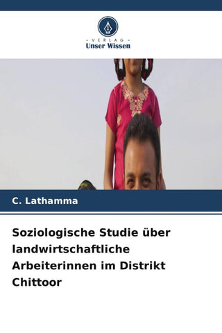Soziologische Studie über landwirtschaftliche Arbeiterinnen im Distrikt Chittoor