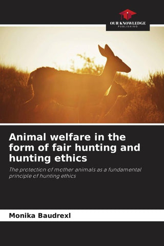 Animal welfare in the form of fair hunting and hunting ethics