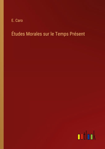 Études Morales sur le Temps Présent