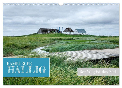 Hamburger Hallig - Der Weg ist das Ziel (Wandkalender 2027 DIN A3 quer), CALVENDO Monatskalender
