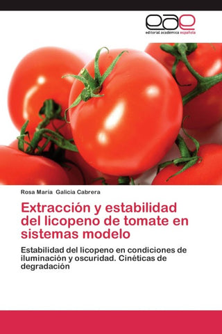 Extracción y estabilidad del licopeno de tomate en sistemas modelo