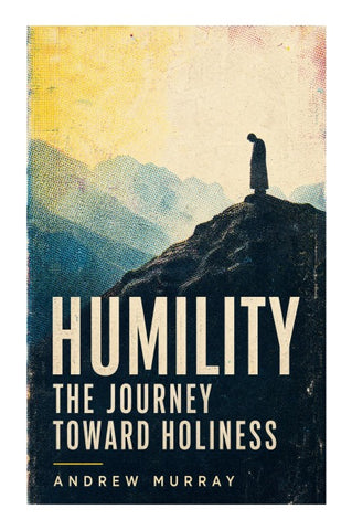 HUMILITY - The Journey Toward Holiness