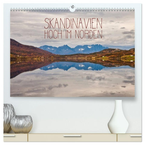 Skandinavien - Hoch im Norden (hochwertiger Premium Wandkalender 2027 DIN A2 quer), Kunstdruck in Hochglanz
