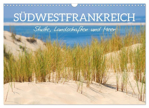 Südwestfrankreich - Städte, Landschaften und Meer (Wandkalender 2027 DIN A3 quer), CALVENDO Monatskalender