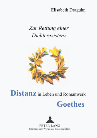 Distanz in Leben und Romanwerk Goethes