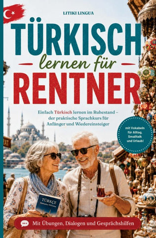 Türkisch lernen für Rentner - einfach Türkisch lernen im Ruhestand
