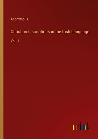 Christian Inscriptions in the Irish Language