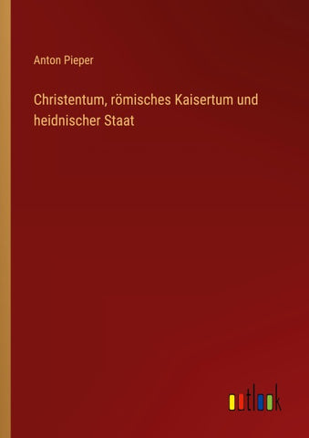 Christentum, römisches Kaisertum und heidnischer Staat