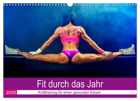 Fit durch das Jahr. Training für einen gesunden Körper (Wandkalender 2026 DIN A3 quer), CALVENDO Monatskalender