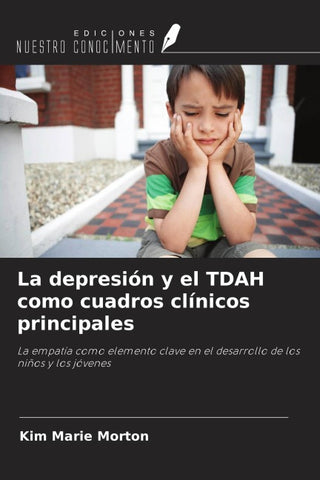 La depresión y el TDAH como cuadros clínicos principales