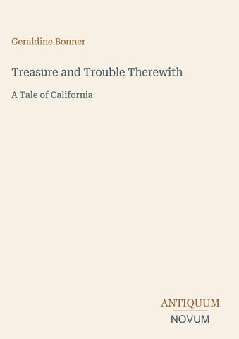 Treasure and Trouble Therewith