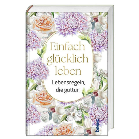 Einfach glücklich leben