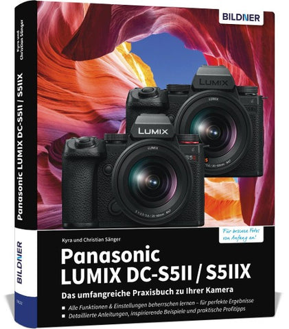 Panasonic LUMIX DC-S5II / DC-S5II X: Das umfangreiche Praxisbuch zu Ihrer Kamera