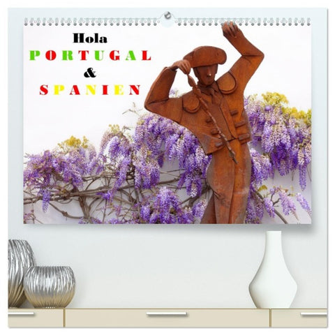 Hola Portugal und Spanien (hochwertiger Premium Wandkalender 2027 DIN A2 quer), Kunstdruck in Hochglanz