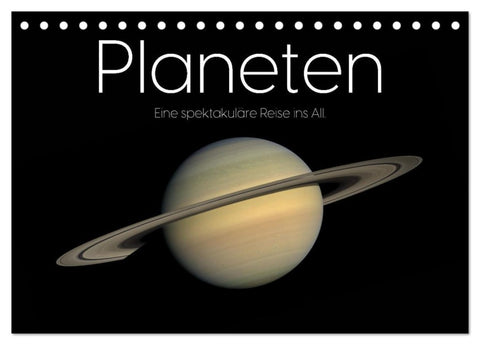 Planeten - Eine spektakuläre Reise ins All. (Tischkalender 2026 DIN A5 quer), CALVENDO Monatskalender