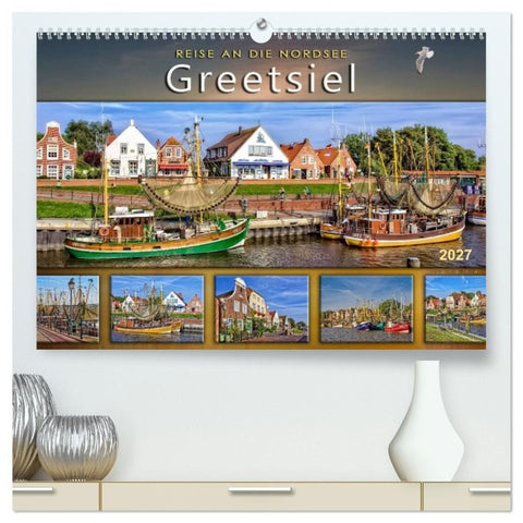 Reise an die Nordsee - Greetsiel (hochwertiger Premium Wandkalender 2027 DIN A2 quer), Kunstdruck in Hochglanz