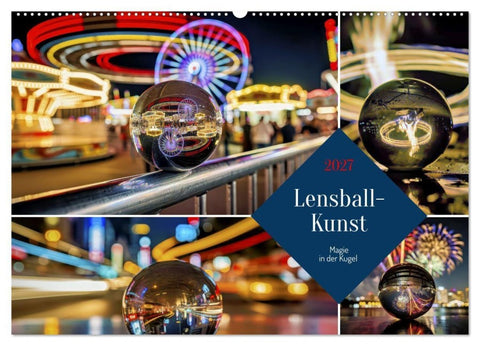 Lensball-Kunst (Wandkalender 2027 DIN A2 quer), CALVENDO Monatskalender