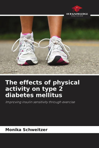 The effects of physical activity on type 2 diabetes mellitus