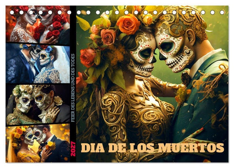 Dia de los Muertos - Feier des Lebens und des Todes (Tischkalender 2027 DIN A5 quer), CALVENDO Monatskalender