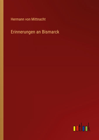 Erinnerungen an Bismarck