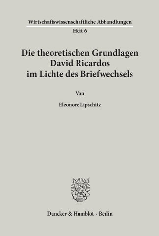 Die theoretischen Grundlagen David Ricardos im Lichte des Briefwechsels.